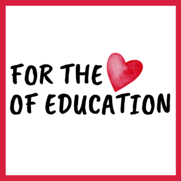 For the Love of Education