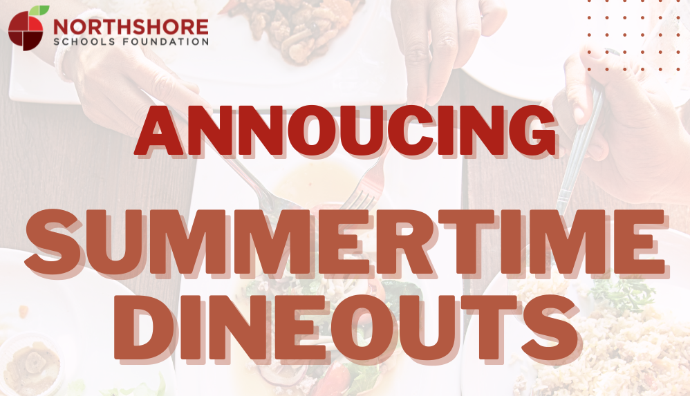 Northshore Schools Foundation Summertime dineouts